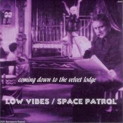 Low Vibes : Coming Down to the Velvet Lodge (Split)